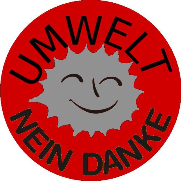 Umweltschutz? – Nein Danke!